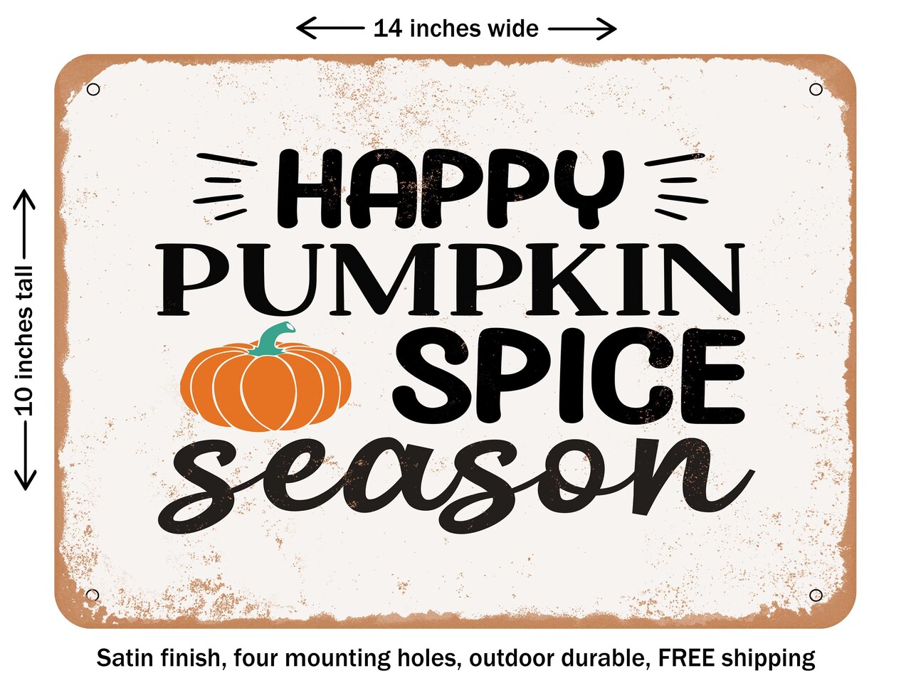 DECORATIVE METAL SIGN - Happy Pumpkin Spice Season - 6 - Vintage Rusty Look